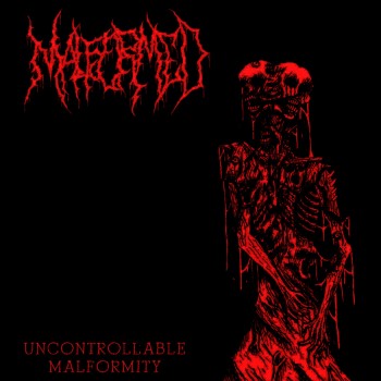 MALFORMED - Uncontrollable Malformity