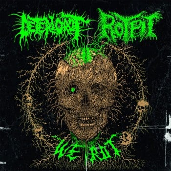 DETERIOROT / ROTPIT - We Rot