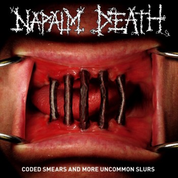 NAPALM DEATH - Coded Smears And More Uncommon Slurs