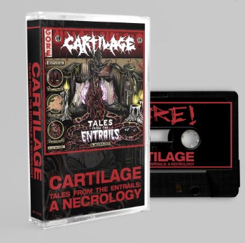 CARTILAGE - Tales From The Entrails: A Necrology