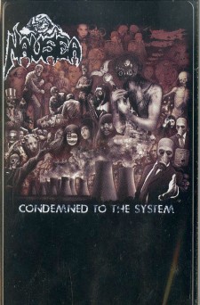 NAUSEA - Condemned To The System