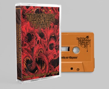 TORMENTOR TYRANT - Excessive Escalation Of Cruelty
