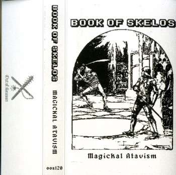 BOOK OF SKELOS - Magickal Atavism
