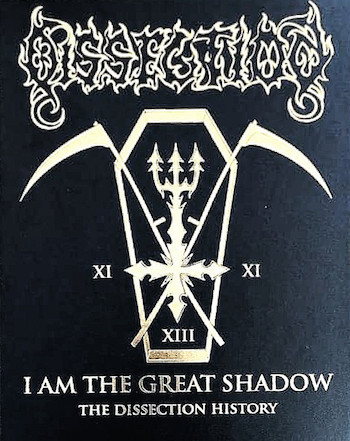 DISSECTION - I Am The Great Shadow: The Dissection History