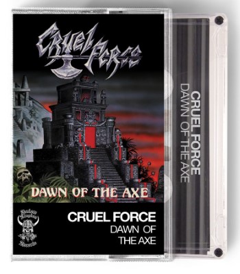 CRUEL FORCE - Dawn Of The Axe