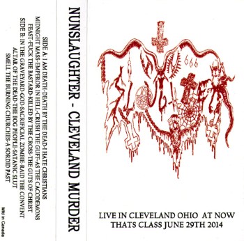 NUNSLAUGHTER - Cleveland Murder: Live In Cleveland At Now Thats Class June 9Th 2014