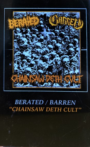 BERATED / BARREN - Chainsaw Deth Cult