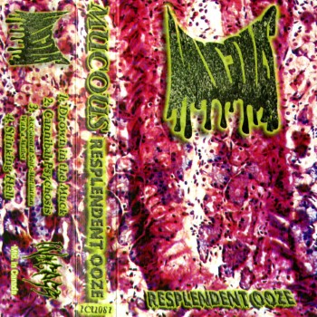 MUCOUS - Resplendent Ooze