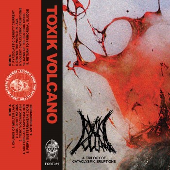 TOXIK VOLCANO - A Trilogy Of Cataclysmic Eruptions
