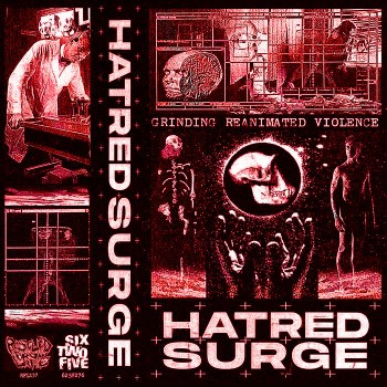 HATRED SURGE - Grinding Reanimated Violence