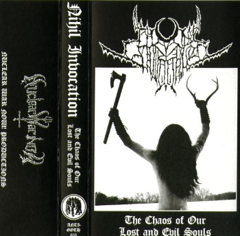 NIHIL INVOCATION - The Chaos Of Our Lost And Evil Souls