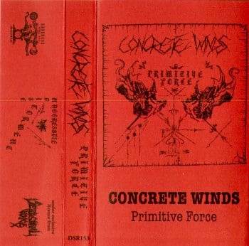 CONCRETE WINDS - Primitive Force