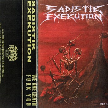 SADISTIK EXEKUTION - We Are Death Fukk You