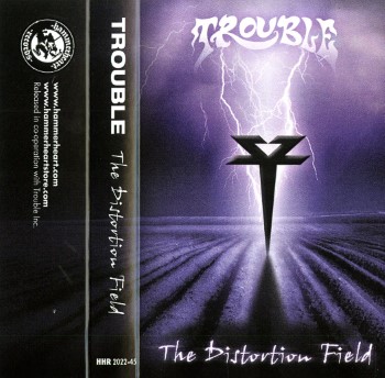 TROUBLE - The Distortion Field