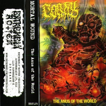 MORTAL WOUND - The Anus Of The World