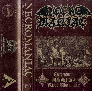NECROMANIAC - Sciomancy, Malediction & Rites Abominable