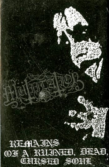 MUTIILATION - Remains Of A Ruined, Dead, Cursed Soul