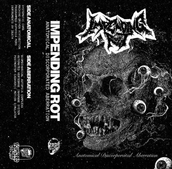 IMPENDING ROT - Anatomical Discorporated Aberration