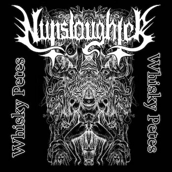 NUNSLAUGHTER - Whisky Petes