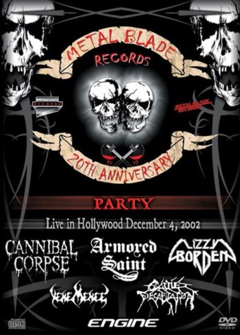 CANNIBAL CORPSE / CATTLE DECAPITATION - Metal Blade Records 20Th Anniversary Party