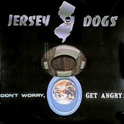 JERSEY DOGS - Don'T Worry, Get Angry! JERSEY DOGS - Don'T Worry, Get Angry!