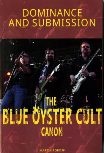 MARTIN POPOFF - Dominance And Submission: The Blue Oyster Cult Canon