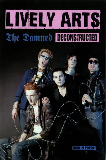MARTIN POPOFF - Lively Arts: The Damned Deconstructed