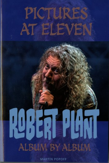 MARTIN POPOFF - Pictures At Eleven: Robert Plant Album By Album