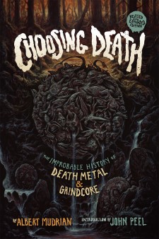 CHOOSING DEATH - The Improbable History Of Death Metal & Grindcore