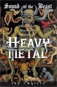 SOUND OF THE BEAST: THE COMPLETE HEADBANGING HISTORY OF HEAVY METAL - By Ian Christe