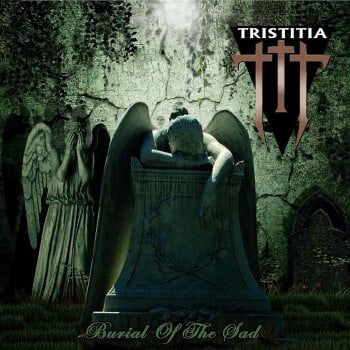 TRISTITIA - Burial Of The Sad