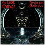 THE LAST THINGS - Circles And Butterflies