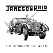 JAMESON RAID - The Beginning Of Part Ii