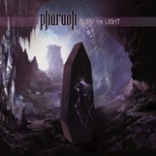 PHARAOH - Bury The Light (12" Gatefold LP on Black Vinyl)