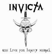 INVICTA - We Live For Heavy Metal