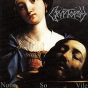 CRYPTOPSY - None So Vile