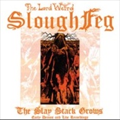 THE LORD WEIRD SLOUGH FEG - The Slay Stack Grows Early Demos And Live Recordings