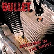 BULLET - Speeding In The Night