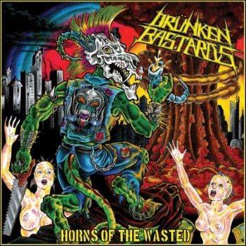 DRUNKEN BASTARDS - Horns Of The Wasted