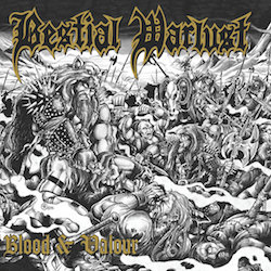 BESTIAL WARLUST - Blood And Valour