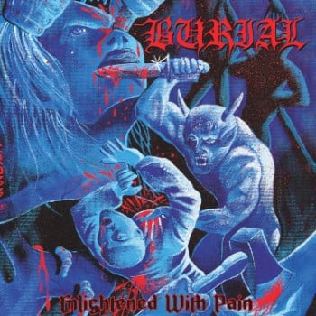 BURIAL - Enlightened With Pain