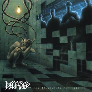 DECEASED - The Blueprints For Madness