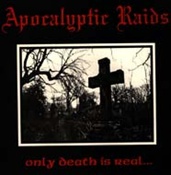 APOKALYPTIC RAIDS - Only Death Is Real...