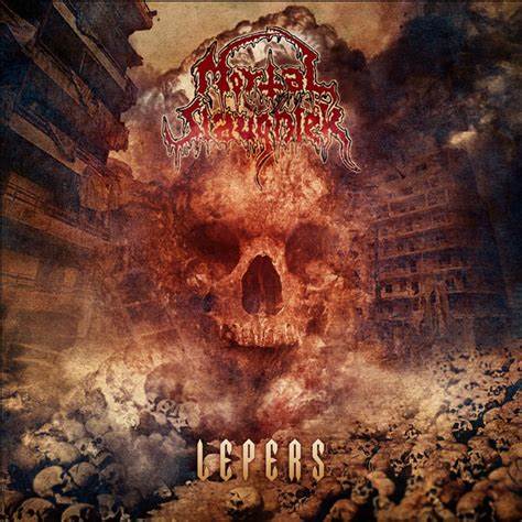 MORTAL SLAUGHTER - Lepers 93