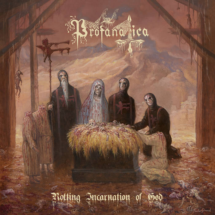 PROFANATICA - Rotting Incarnation Of God