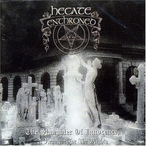 HECATE ENTHRONED - The Slaughter Of Innocence, A Requiem For The Mighty