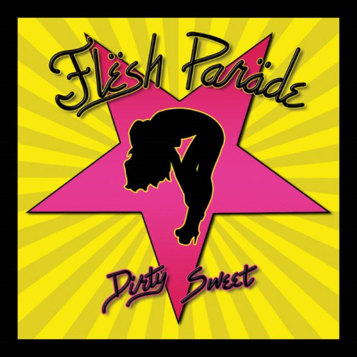FLESH PARADE - Dirty Sweet