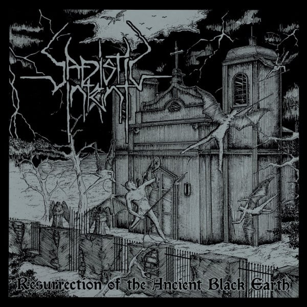 SADISTIC INTENT - Resurrection Of The Ancient Black Earth