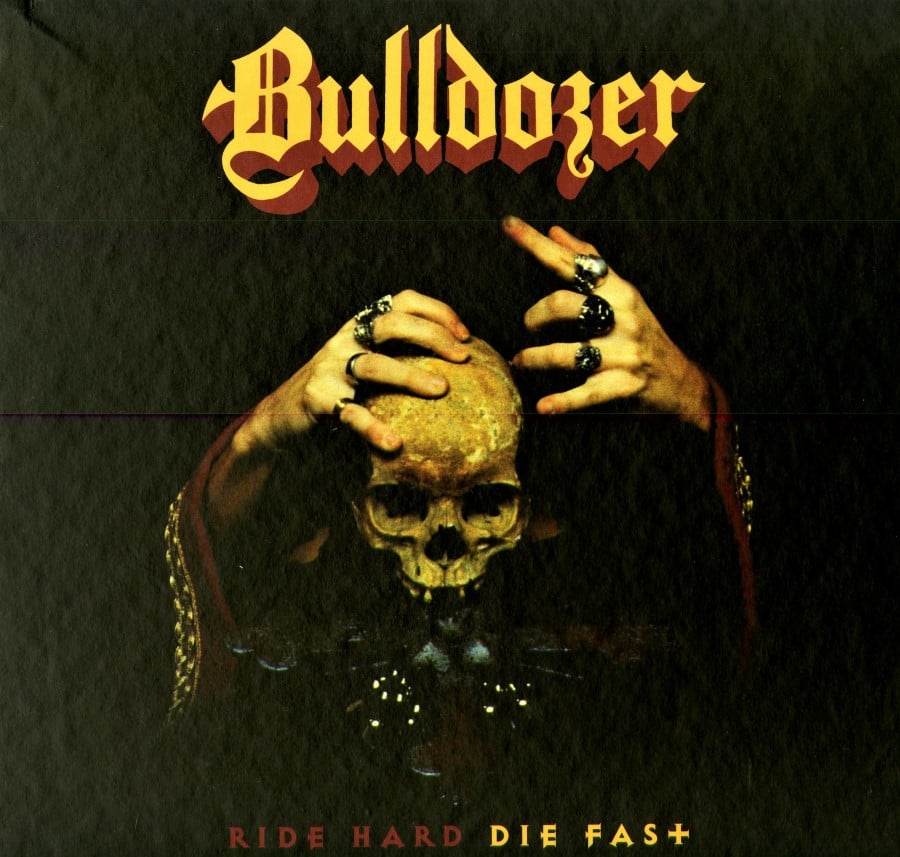 BULLDOZER - Ride Hard, Die Fast