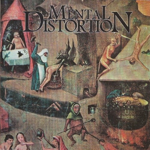 MENTAL DISTORTION - Mentally Distorted